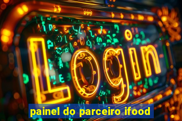 painel do parceiro ifood